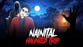 Nainital Haunted Trip Story: 3 Friends' Terrifying Night | haunted files