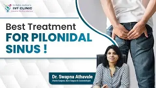 Best Treatment for Pilonidal Sinus ! | Symptoms, Surgery & Prevention Tips | Dr. Swapna Athavale