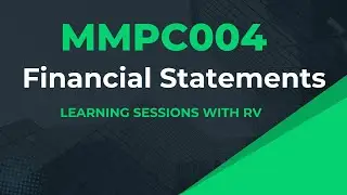 MMPC004 Chapter 3 Financial Statements  | IGNOU MBA | Learning Session with RV | IGNOU MBA TEE Exams