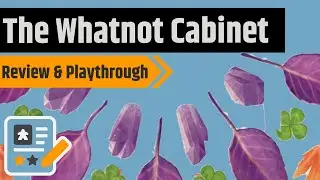 The Whatnot Cabinet - Gameplay & Review - Filling Your Cabinet With Curiosities