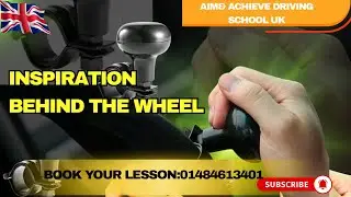 Inspiration Behind The Wheel || Learn To Drive Aim& Achieve Driving School uk 