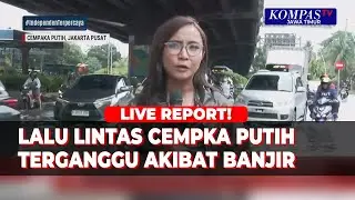 Terkini! Pantauan Arus Lalu Lintas di Cempaka Putih Terganggu Akibat Banjir