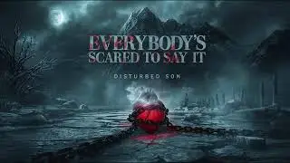 Everyone Is Scared to Say | Dark Country Gothic Ballad ~ Disturbed Son