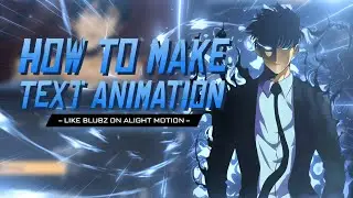 How To Make Text Animation Like @Blubzz On Alight Motion | AMV Tutorial