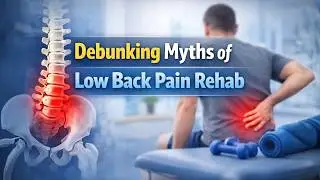 Debunking Myths of Low Back Pain Rehab