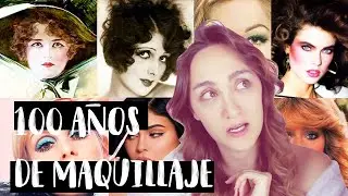 100 AÑOS DE MAQUILLAJE• La historia de la mujer | La Dulce Loca