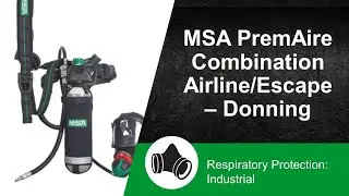 MSA PremAire Combination Airline/Escape &ndash; Donning