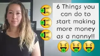 6 WAYS TO MAKE MORE MONEY | For Nannies & Babysitters