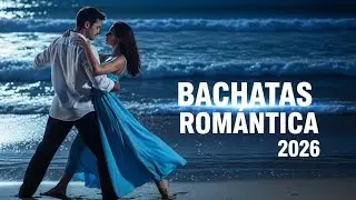 Bachata Nueva 2026 💫 Ritmos Suaves que Suben Fuerte en Recomendados