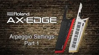 Roland AX-Edge &mdash; Настройки арпеджио, часть 1