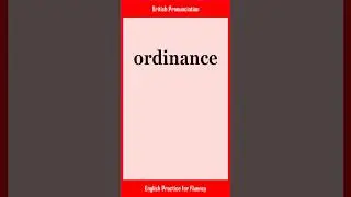 ordinance, How to Say or Pronounce ORDINANCE in American, British English, Pronunciation
