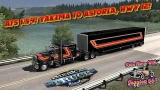 ATS 1.54! Yakima to Astoria on Beautiful  Hwy 12! Pizzster 389!
