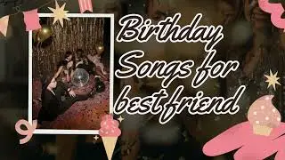 Best Friend Birthday Song 🎉 | Emotional to Dance Anthem | @BirthdaySongs268