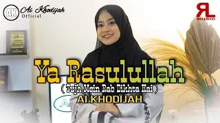 Ya Rosulalloh ( Tujh Mein Rab Dikhta Hai) COVER  by AI KHODIJAH