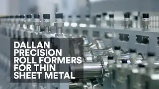 DALLAN in 60 seconds - High Efficiency Rollformers and Systems for Thin Sheet Metal Working
