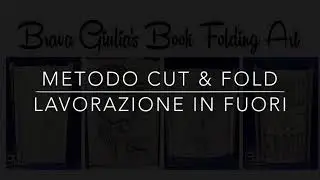 Book foldind art metodo di lavoro cut and fold piega in fuori