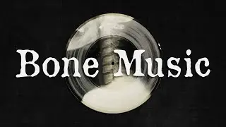 The Secret History of Bone Music