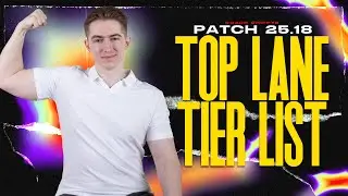 TOP LANE TIER LIST - Patch 25.18 BEST Champions
