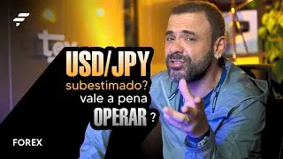 USD/JPY: O PAR MAIS SUBESTIMADO do FOREX? | FIMATHE