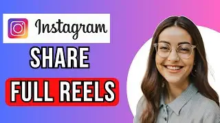 How To Share Full Reel on Instagram Story