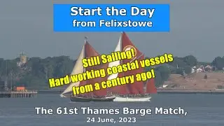 HISTORY AFLOAT; The 2 leading barges in the The 61st Thames Barge Match, 7.30am, 24 June 2023