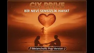 Bir Nevi Sensizlik Hayat (Melancholic Pop) (Official Music Video)  by Cix Prive ‐ #DramatikPop