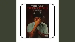 Trippin Off Red (Wishing For)