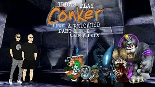 Idiots Play Conker Live & Reloaded Part 3: The Conktrix