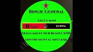 BIGIE GENERAL - SAUCY MAN (RAGGAMUFF DUB REMIX)