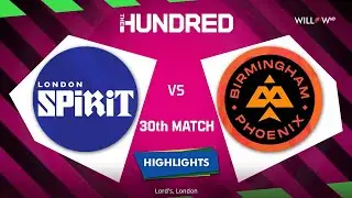 Highlights: 30th Match, London Spirit vs Birmingham Phoenix