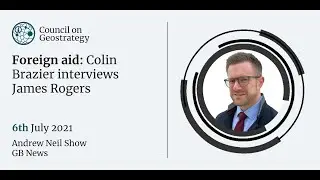 James Rogers speaks to Colin Brazier on the United Kingdom&rsquo;s foreign aid policy