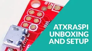 ATXRaspi Unboxing and Setup!