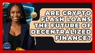 Are Crypto Flash Loans The Future Of Decentralized Finance? - Crypto Trading Strategists
