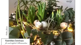 DIY: Osterdeko  Idee  mit ganz besonderen Eiern ;) , edler Kranz Natur pur (How to) / Deko Jana