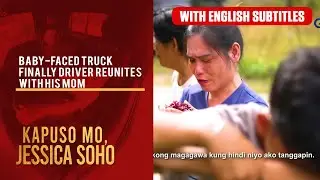 Baby-faced truck finally driver reunites with his mom (with English subs) | Kapuso Mo, Jessica Soho