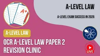 OCR A-Level Law Paper 2 Revision Clinic