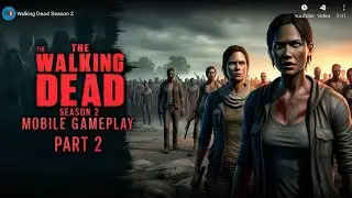 Walking Dead Sesone Two Mobile Game Playthrough Part 2 | Epic Zombie Story 🎮