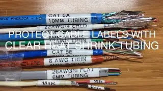 Protect Cable Labels With Clear Heat Shrink Tubing