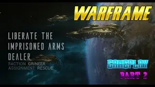 Warframe Gameplay part 2 | LIBERATE THE INPRISONED ARMS DEALER Fast-Paced Sci-Fi Ninja Action story