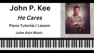 John P. Kee - He Cares - Classic - Gospel Piano Tutorial