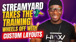 StreamYard takes the Training Wheels off with Custom Layouts