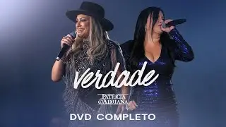 Patrícia & Adriana | Verdade - DVD COMPLETO