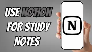 How to Use Notion for School and Study Notes