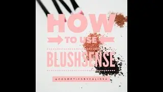 How to Use BlushSense