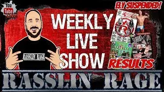 Rasslin Rage Live show! Episode 108- Ely suspended Horror Slam-R.A.W.-C.P.W. results