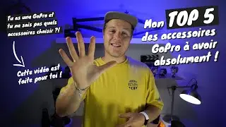 Mon TOP 5 des accessoires GoPro &agrave; avoir absolument !