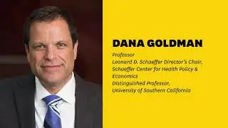 Podcast | Professor Dana Goldman: Investing in health