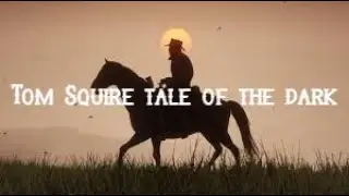 Tom Squire tale of the dark