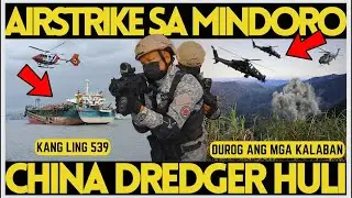 AIRSTRIKE SA OCCIDENTAL MINDORO, CHINESE DREDGER SA MANILA BAY DENETAIN NG PHILIPPINE COAST GUARD