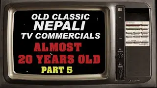 OLD NEPALI TV COMMERCIALS - PART - 5 (Done around 2005 to 2009 almost 15 - 20 years ago)  😅
